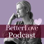 Better Love Podcast